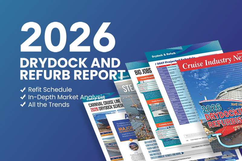 2026 Drydocking and Refurbishment Report Out Now - Cruise Industry News ...